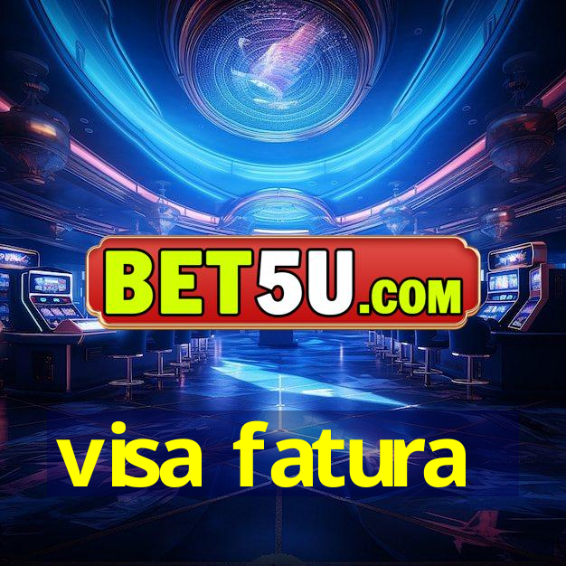 visa fatura